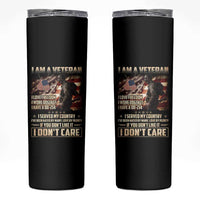 I Am A Veteran I Served My Country If You Don't Like It I Don't Care Skinny Tumbler