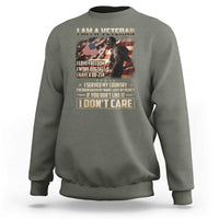 I Am A Veteran I Served My Country If You Don't Like It I Don't Care Sweatshirt