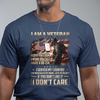 I Am A Veteran I Served My Country If You Don't Like It I Don't Care T Shirt