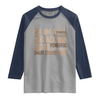 Funny I Am A Black Dad Raglan Shirt Black History Month Father's Day