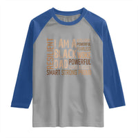 Funny I Am A Black Dad Raglan Shirt Black History Month Father's Day