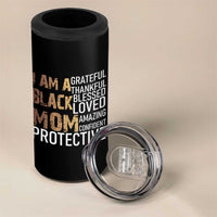 Funny I Am A Black Mom 4 in 1 Can Cooler Tumbler Black History Month Mothers Day
