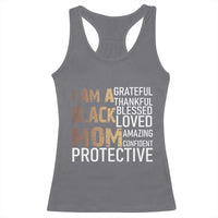 Funny I Am A Black Mom Racerback Tank Top Black History Month Mothers Day