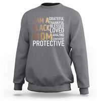 Funny I Am A Black Mom Sweatshirt Black History Month Mothers Day