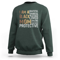 Funny I Am A Black Mom Sweatshirt Black History Month Mothers Day