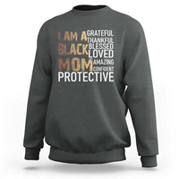 Funny I Am A Black Mom Sweatshirt Black History Month Mothers Day