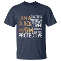 Funny I Am A Black Mom T Shirt Black History Month Mothers Day
