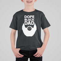 Funny Dope Black Dad T Shirt For Kid Father's Day Juneteenth History Month