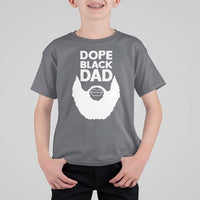 Funny Dope Black Dad T Shirt For Kid Father's Day Juneteenth History Month