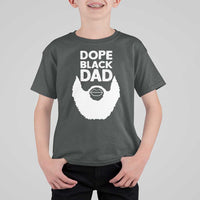 Funny Dope Black Dad T Shirt For Kid Father's Day Juneteenth History Month