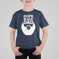 Funny Dope Black Dad T Shirt For Kid Father's Day Juneteenth History Month