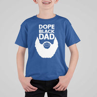Funny Dope Black Dad T Shirt For Kid Father's Day Juneteenth History Month