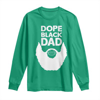 Funny Dope Black Dad Long Sleeve Shirt Father's Day Juneteenth History Month