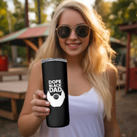 Funny Dope Black Dad Skinny Tumbler Father's Day Juneteenth History Month