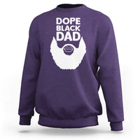 Funny Dope Black Dad Sweatshirt Father's Day Juneteenth History Month
