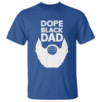 Funny Dope Black Dad T Shirt Father's Day Juneteenth History Month