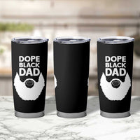 Funny Dope Black Dad Tumbler Cup Father's Day Juneteenth History Month