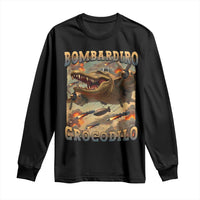 Funny Italian Brainrot Bombardiro Crocodilo Long Sleeve Shirt Gen Z Meme