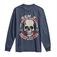 Funny Gen X Long Sleeve Shirt The Badass Generation Before All You Sissies Were Vintage Skull