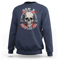 Funny Gen X Sweatshirt The Badass Generation Before All You Sissies Were Vintage Skull