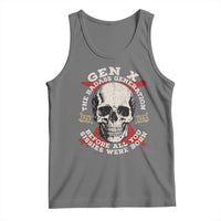 Funny Gen X Tank Top The Badass Generation Before All You Sissies Were Vintage Skull