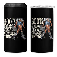 Funny African American Cowgirl 4 in 1 Can Cooler Tumbler Boots And Bling It's A Cowgirl Thing
