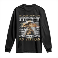 Christian Veteran Long Sleeve Shirt Only God Can Decide If Terrorists Are Right Or Wrong Us Veteran