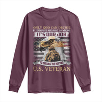 Christian Veteran Long Sleeve Shirt Only God Can Decide If Terrorists Are Right Or Wrong Us Veteran