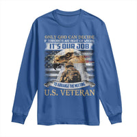 Christian Veteran Long Sleeve Shirt Only God Can Decide If Terrorists Are Right Or Wrong Us Veteran