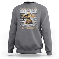 Christian Veteran Sweatshirt Only God Can Decide If Terrorists Are Right Or Wrong Us Veteran