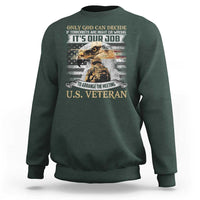 Christian Veteran Sweatshirt Only God Can Decide If Terrorists Are Right Or Wrong Us Veteran
