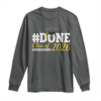 Done Class of 2026 Graduation Long Sleeve Shirt Mortarboard Graphic