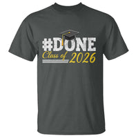 Done Class of 2026 Graduation T Shirt Mortarboard Graphic