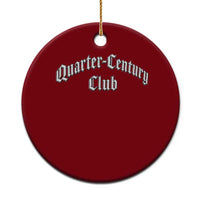 25th Birthday Ceramic Ornament Quarter Century Club Gothic 25 Years Old Bday