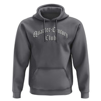 25th Birthday Hoodie Quarter Century Club Gothic 25 Years Old Bday
