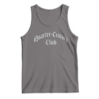 25th Birthday Tank Top Quarter Century Club Gothic 25 Years Old Bday
