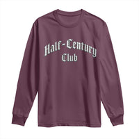 50th Birthday Long Sleeve Shirt Half Century Club Gothic 50 Years Old Bday