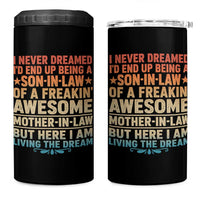 I Never Dreamed Being A Son In Law of Freakin Awesome Mother In Law 4 in 1 Can Cooler Tumbler Family Humor