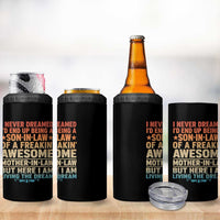 I Never Dreamed Being A Son In Law of Freakin Awesome Mother In Law 4 in 1 Can Cooler Tumbler Family Humor