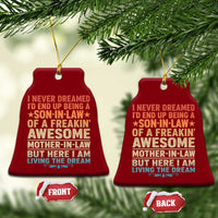 I Never Dreamed Being A Son In Law of Freakin Awesome Mother In Law Ceramic Ornament Family Humor