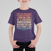 I Never Dreamed Being A Son In Law of Freakin Awesome Mother In Law T Shirt For Kid Family Humor