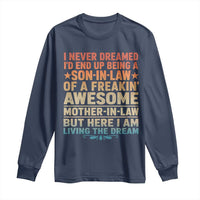 I Never Dreamed Being A Son In Law of Freakin Awesome Mother In Law Long Sleeve Shirt Family Humor