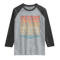 I Never Dreamed Being A Son In Law of Freakin Awesome Mother In Law Raglan Shirt Family Humor