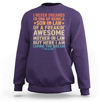 I Never Dreamed Being A Son In Law of Freakin Awesome Mother In Law Sweatshirt Family Humor