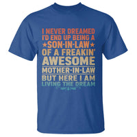 I Never Dreamed Being A Son In Law of Freakin Awesome Mother In Law T Shirt Family Humor