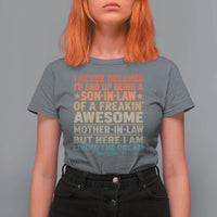 I Never Dreamed Being A Son In Law of Freakin Awesome Mother In Law T Shirt For Women Family Humor