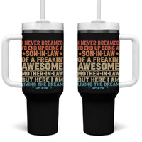 I Never Dreamed Being A Son In Law of Freakin Awesome Mother In Law Tumbler With Handle Family Humor
