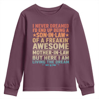 I Never Dreamed Being A Son In Law of Freakin Awesome Mother In Law Youth Sweatshirt Family Humor