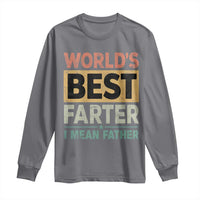 Worlds Best Farter I Mean Father Long Sleeve Shirt Funny Farted Dad Father's Day