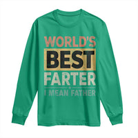 Worlds Best Farter I Mean Father Long Sleeve Shirt Funny Farted Dad Father's Day